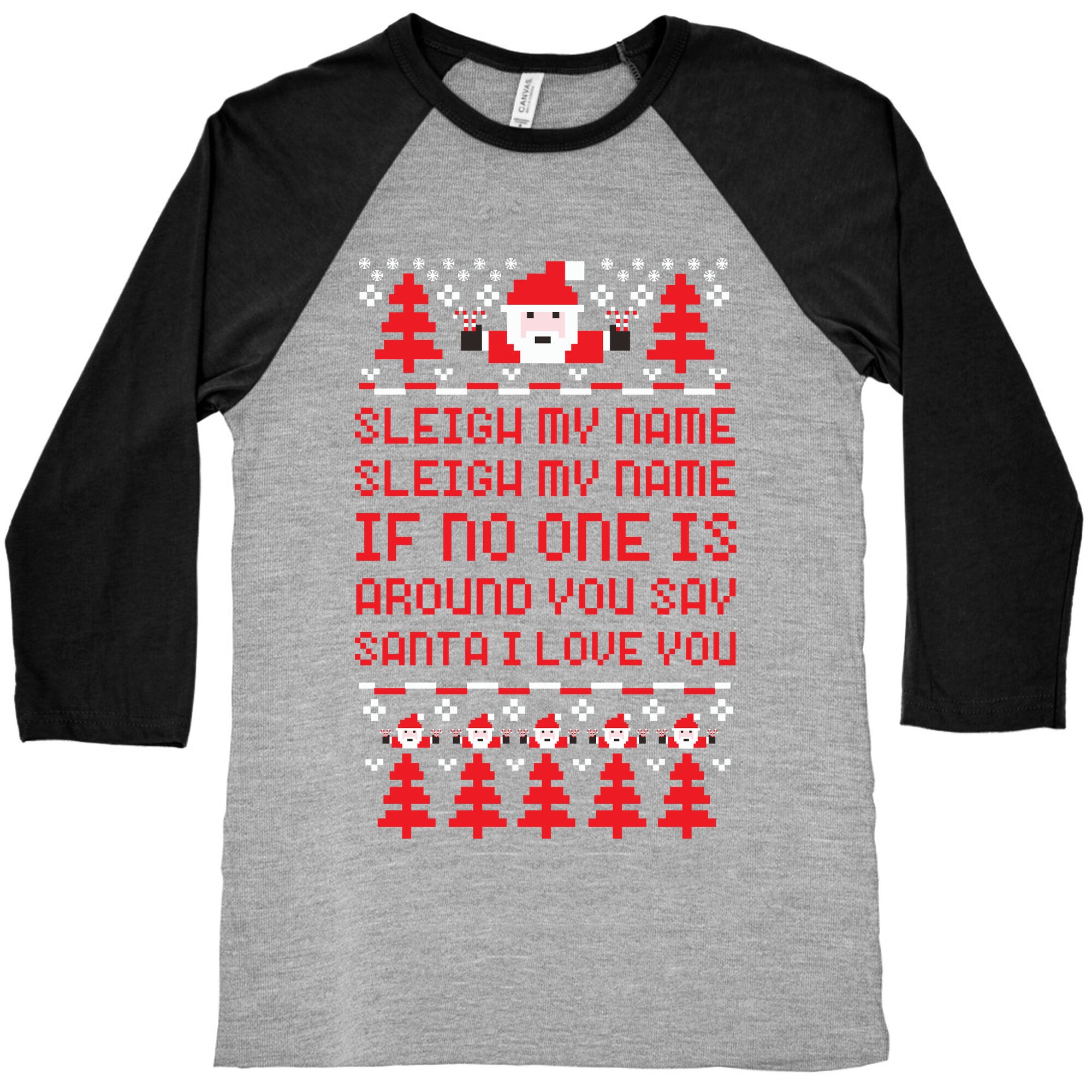 Sleigh My Name Sleigh My Name Baseball Tee